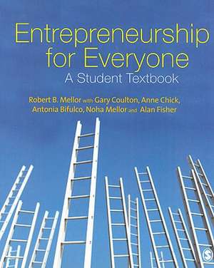 Entrepreneurship for Everyone: A Student Textbook de Robert Mellor