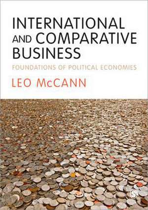 International and Comparative Business: Foundations of Political Economies de Leo McCann