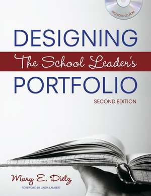 Designing the School Leader's Portfolio de Mary E. Dietz