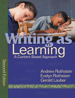 Writing as Learning: A Content-Based Approach de Andrew S. Rothstein