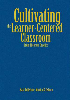 Cultivating the Learner-Centered Classroom: From Theory to Practice de Kaia A. Tollefson