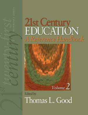 21st Century Education: A Reference Handbook de Thomas L. Good