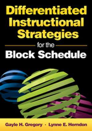 Differentiated Instructional Strategies for the Block Schedule de Gayle H. Gregory