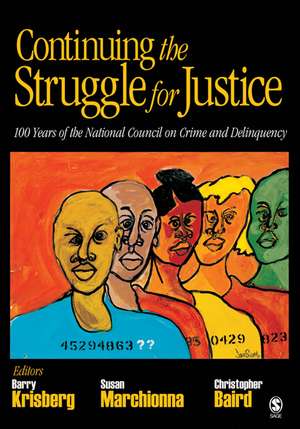 Continuing the Struggle for Justice: 100 Years of the National Council on Crime and Delinquency de Barry A. Krisberg