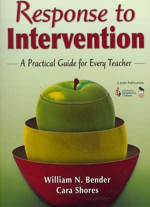 Response to Intervention: A Practical Guide for Every Teacher de William N. Bender