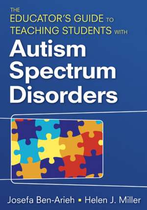 The Educator's Guide to Teaching Students With Autism Spectrum Disorders de Josefa Ben-Arieh