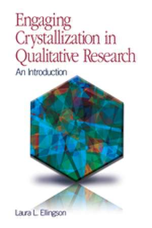 Engaging Crystallization in Qualitative Research: An Introduction de Laura L. Ellingson