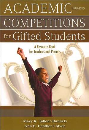 Academic Competitions for Gifted Students: A Resource Book for Teachers and Parents de Mary K. Tallent-Runnels