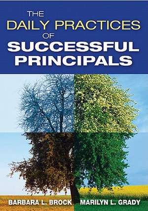 The Daily Practices of Successful Principals de Barbara L. Brock