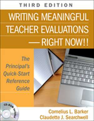 Writing Meaningful Teacher Evaluations-Right Now!!: The Principal's Quick-Start Reference Guide de Cornelius L. Barker