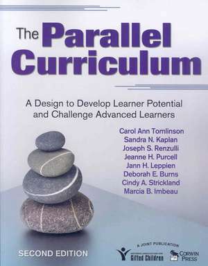 The Parallel Curriculum: A Design to Develop Learner Potential and Challenge Advanced Learners de Carol Ann Tomlinson