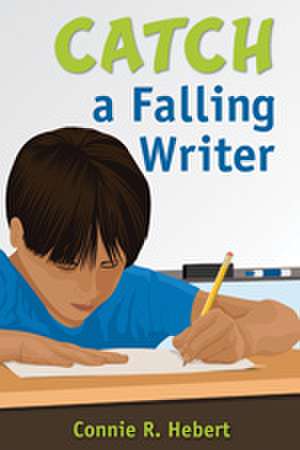 Catch a Falling Writer de Constance R. Hebert