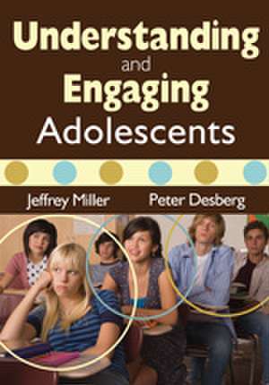 Understanding and Engaging Adolescents de Jeffrey A. Miller