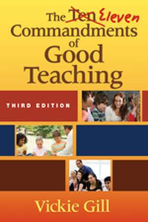 The Eleven Commandments of Good Teaching de Vickie Gill