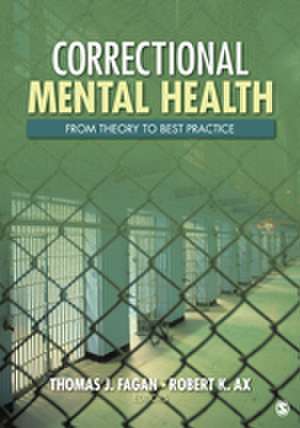 Correctional Mental Health: From Theory to Best Practice de Tom J. Fagan