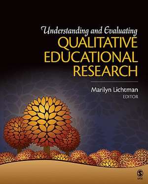 Understanding and Evaluating Qualitative Educational Research de Marilyn V. Lichtman