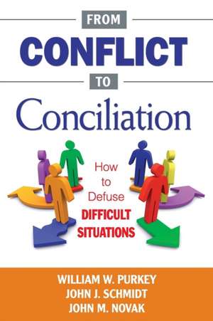 From Conflict to Conciliation: How to Defuse Difficult Situations de William W. Purkey