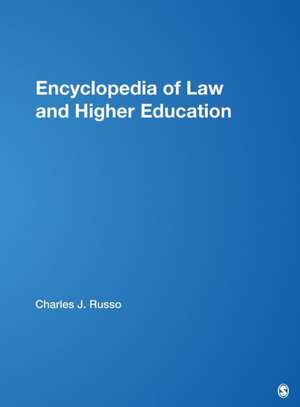 Encyclopedia of Law and Higher Education de Charles Russo