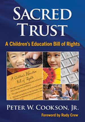 Sacred Trust: A Children’s Education Bill of Rights de Peter W. Cookson