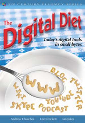 The Digital Diet: Today’s Digital Tools in Small Bytes de Andrew Churches