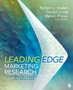 Leading Edge Marketing Research: 21st-Century Tools and Practices de Robert J. Kaden