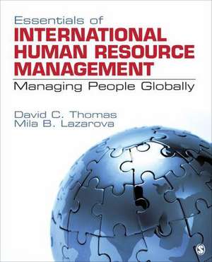 Essentials of International Human Resource Management: Managing People Globally de David C. Thomas