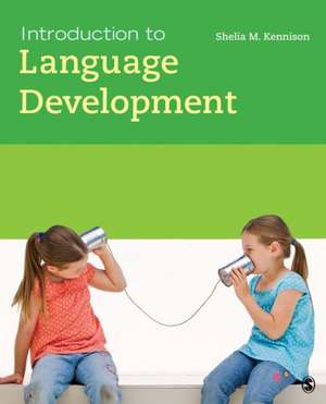 Introduction to Language Development de Shelia M. Kennison