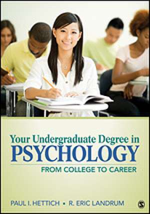 Your Undergraduate Degree in Psychology: From College to Career de Paul I. Hettich