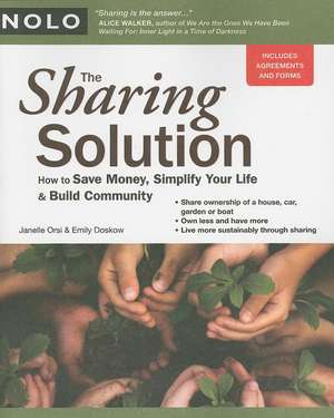 The Sharing Solution: How to Save Money, Simplify Your Life & Build Community de Janelle Orsi