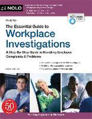 The Essential Guide to Workplace Investigations: A Step-By-Step Guide to Handling Employee Complaints & Problems de Lisa Guerin