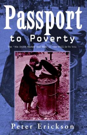 Passport to Poverty de Peter Erickson