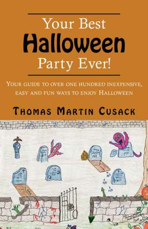 Your Best Halloween Party Ever! de Thomas Martin Cusack