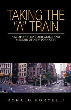 Taking the "A" Train de Ronald Porcelli