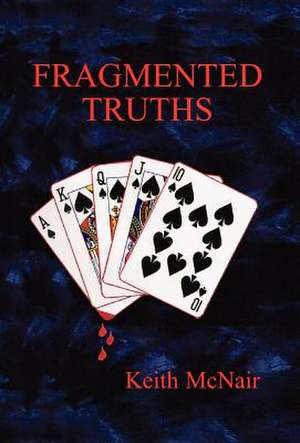 Fragmented Truths de Keith McNair