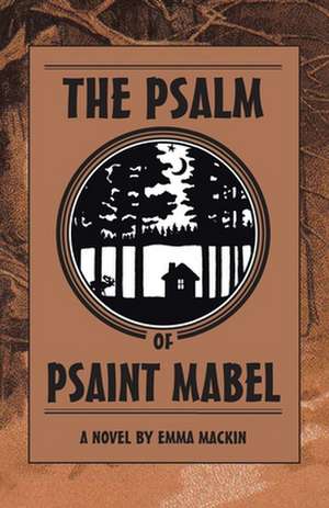 The Psalm of Psaint Mabel de Emma Mackin