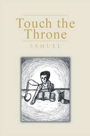 Touch the Throne de Samuel