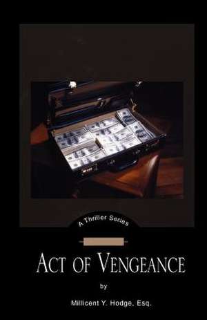 Act of Vengeance de Millicent Y. Hodge