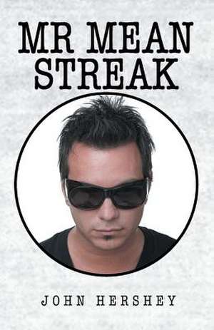 Mr. Mean Streak de John Hershey