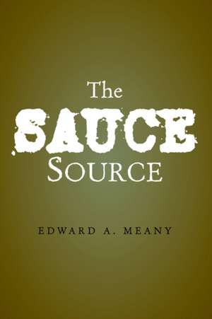 The Sauce Source de Edward A. Meany