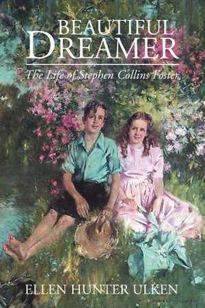 Beautiful Dreamer de Ellen Hunter Ulken