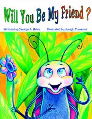 Will You Be My Friend de Carolyn Ann Hales