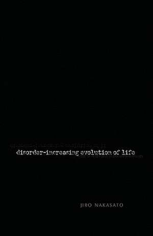 Nakasato, J: Disorder- Increasing Evolution of Life