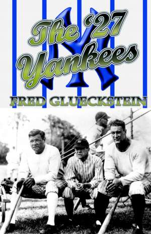 The '27 Yankees de Fred Glueckstein