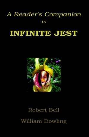 A Reader's Companion to Infinite Jest de William Dowling