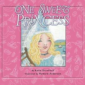 One Sweet Princess de Katie Kornfield