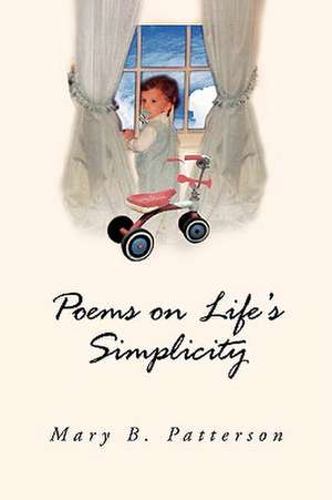 Patterson, M: Poems on Life's Simplicity