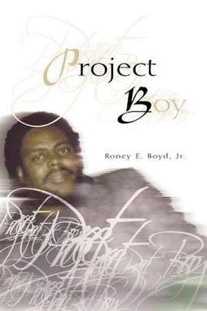 Project Boy de Roney Jr. Boyd