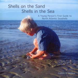 Shells on the Sand, Shells in the Sea de Frances Haviland