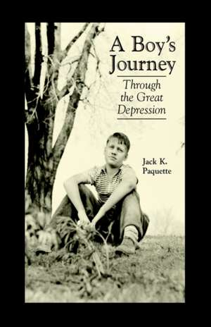 Paquette, J: Boy's Journey Through the Great Depression