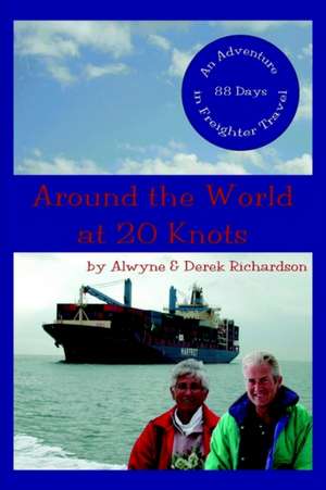 Around the World at 20 Knots de Alwyne Richardson